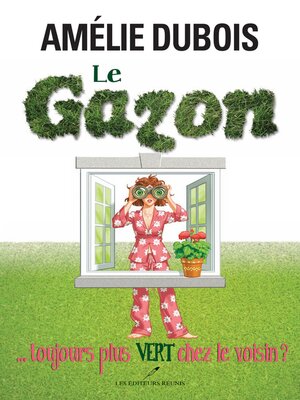 cover image of Le gazon... toujours plus vert chez le voisin?
